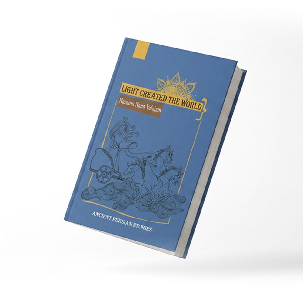 Light Created the World: Ancient Persian Stories